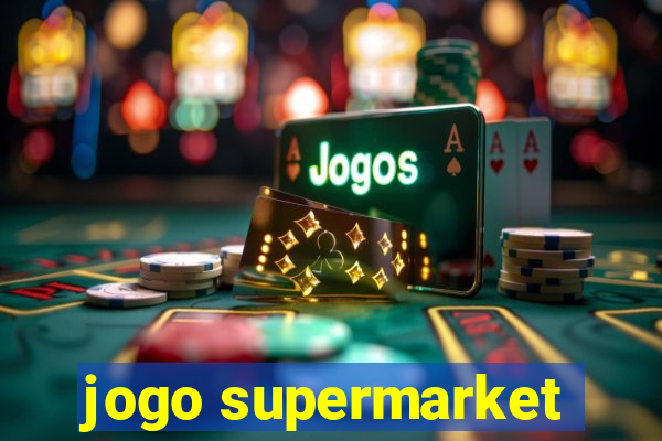 jogo supermarket